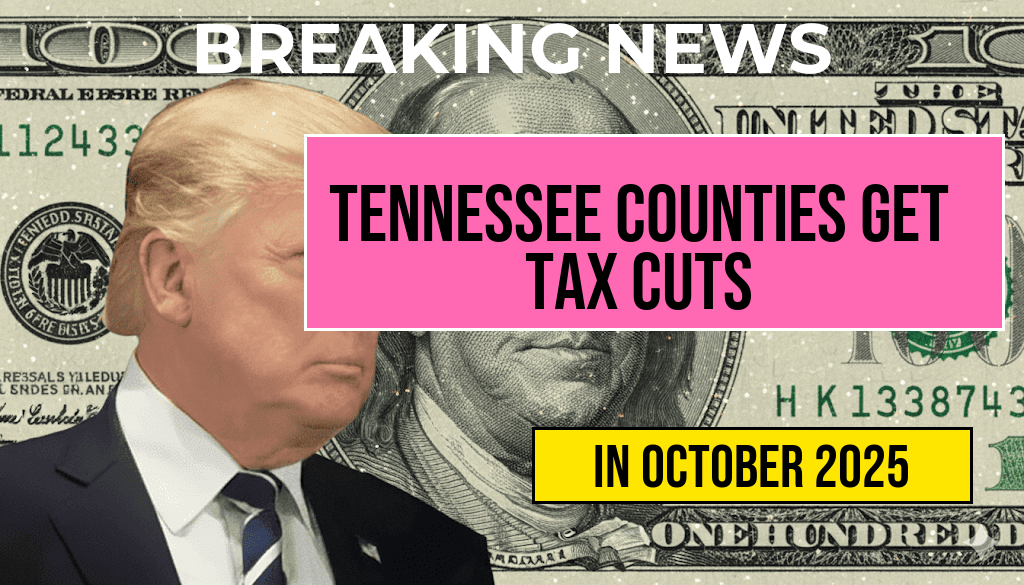 Tennessee Counties to Receive Tax Cuts of Four Thousand One Hundred Forty-Three and Four Thousand One Hundred Seventy-Seven Dollars Under New Legislation